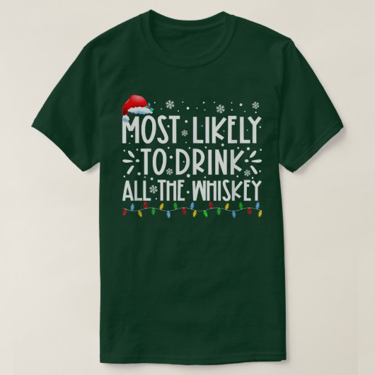 Most Likely To Drink All The Whiskey Family Christ T-Shirt (Design vorne)