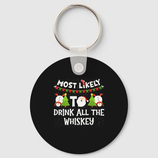 Most Likely To Drink All The Whiskey Funny Family  Schlüsselanhänger (Vorderseite)