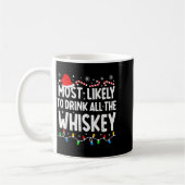 Most Likely To Drink All The Whiskey Matching Chri Kaffeetasse (Links)