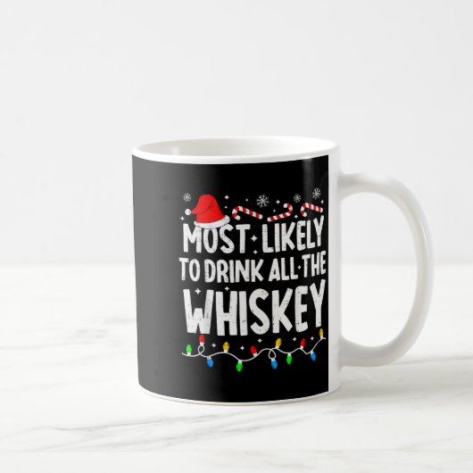 Most Likely To Drink All The Whiskey Matching Chri Kaffeetasse (Rechts)