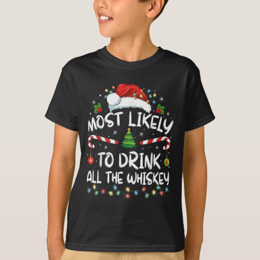 Most Likely To Drink All The Whiskey Santa Christm T-Shirt (Vorderseite)