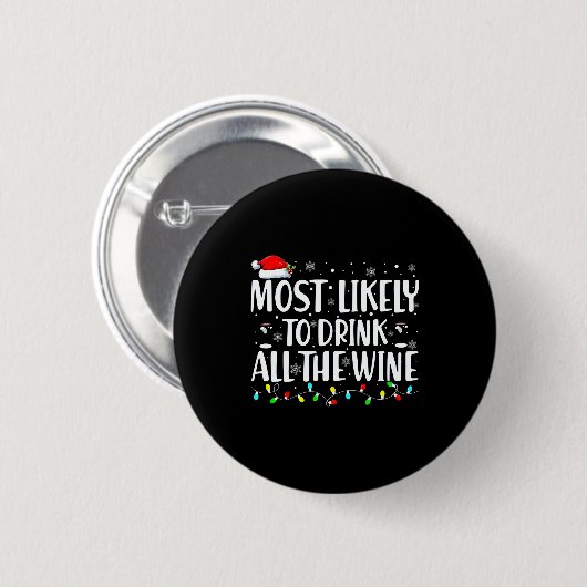 Most Likely To Drink All The Wine Christmas Button (Vorne & Hinten)