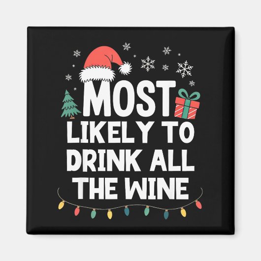 Most Likely To Drink All The Wine Christmas Funny Magnet (Vorne)