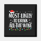 Most Likely To Drink All The Wine Christmas  Magnet (Vorne)