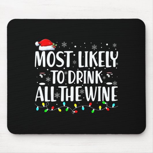 Most Likely To Drink All The Wine Christmas  Mousepad (Vorne)