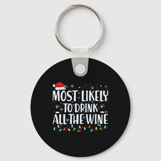 Most Likely To Drink All The Wine Christmas T Shir Schlüsselanhänger (Vorderseite)