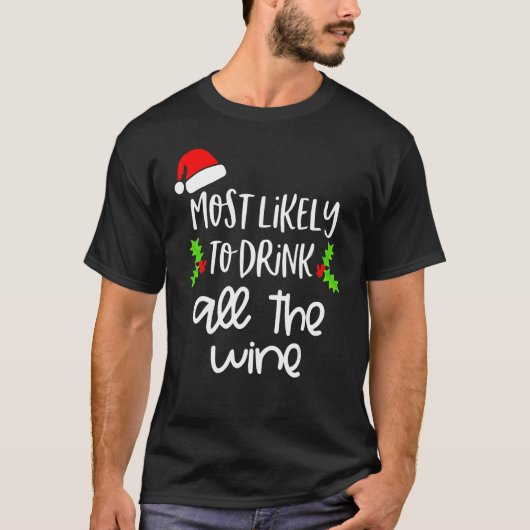 Most Likely To Drink All The Wine Family Christmas T-Shirt (Vorderseite)