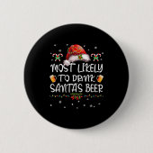 Most Likely To Drink Santa Beer Funny Christmas Dr Button (Vorderseite)