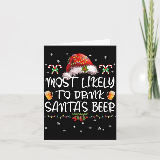 Most Likely To Drink Santa Beer Funny Christmas Dr Karte (Vorderseite)