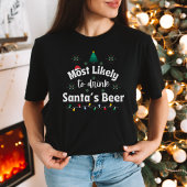 Most Likely to Drink Santa's Beer Christmas Tee
