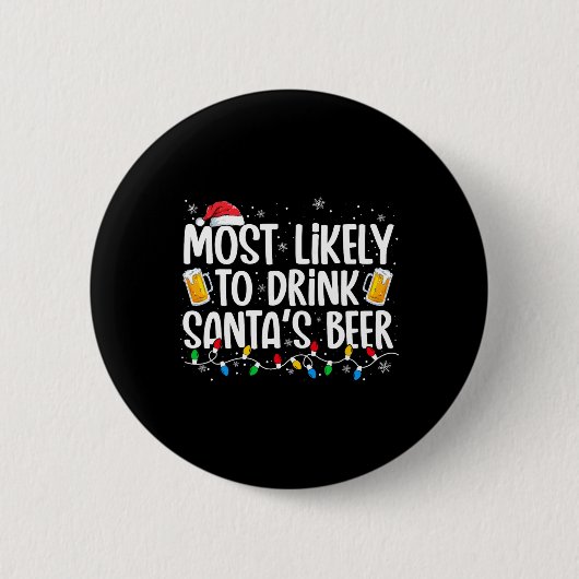 Most Likely To Drink Santa's Beer Fun Christmas Dr Button (Vorderseite)
