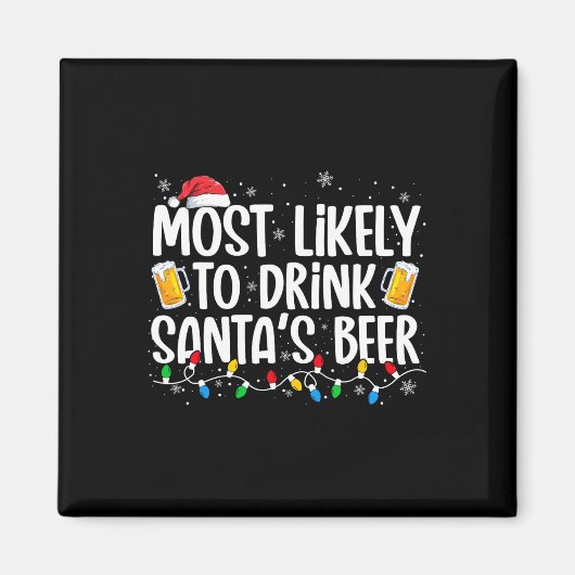 Most Likely To Drink Santa's Beer Fun Christmas Dr Magnet (Vorne)