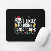 Most Likely To Drink Santa's Beer Fun Christmas Dr Mousepad (Mit Mouse)