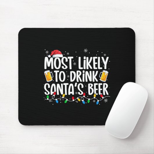 Most Likely To Drink Santa's Beer Fun Christmas Dr Mousepad (Mit Mouse)