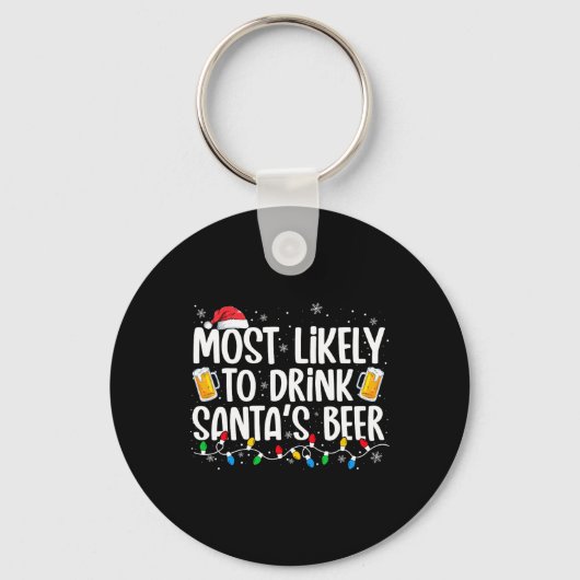Most Likely To Drink Santa's Beer Fun Christmas Dr Schlüsselanhänger (Vorderseite)
