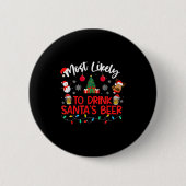 Most Likely To Drink Santa's Beer Funny Drinking C Button (Vorderseite)