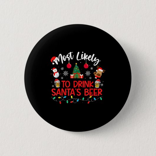Most Likely To Drink Santa's Beer Funny Drinking C Button (Vorderseite)