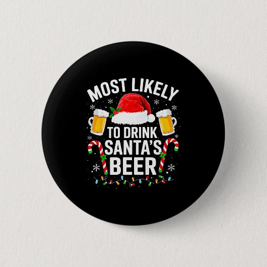 Most Likely To Drink Santa's Beer Funny Drinking C Button (Vorderseite)