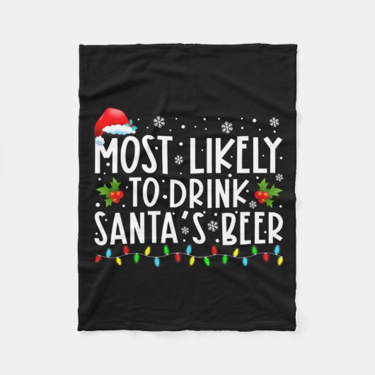 Most Likely To Drink Santas Beer Funny Drinking C Fleecedecke (Vorderseite)