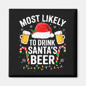 Most Likely To Drink Santa's Beer Funny Drinking C Magnet (Vorne)