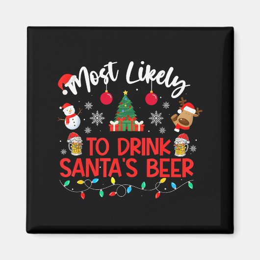 Most Likely To Drink Santa's Beer Funny Drinking C Magnet (Vorne)