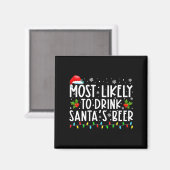 Most Likely To Drink Santas Beer Funny Drinking C Magnet (Vorderseite/Rückseite)