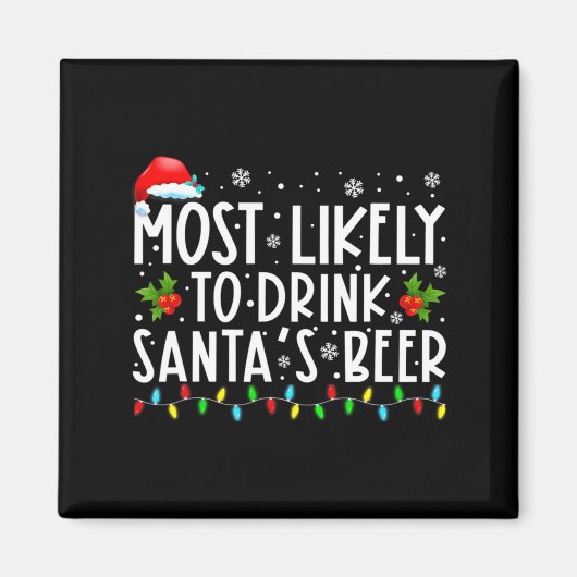Most Likely To Drink Santas Beer Funny Drinking C Magnet (Vorne)