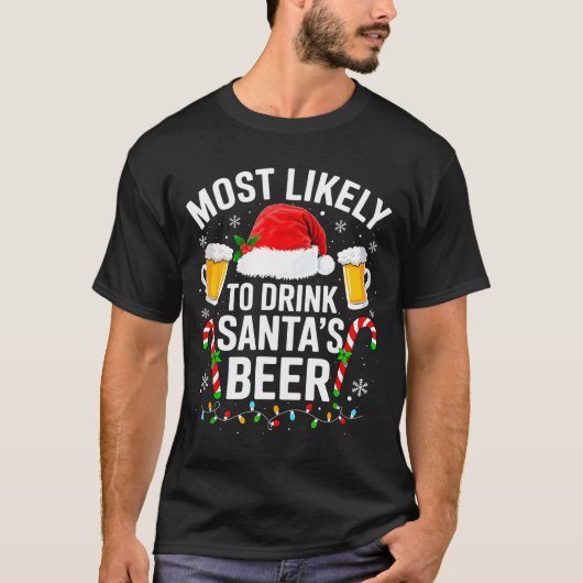 Most Likely To Drink Santa's Beer Funny Drinking C T-Shirt (Vorderseite)