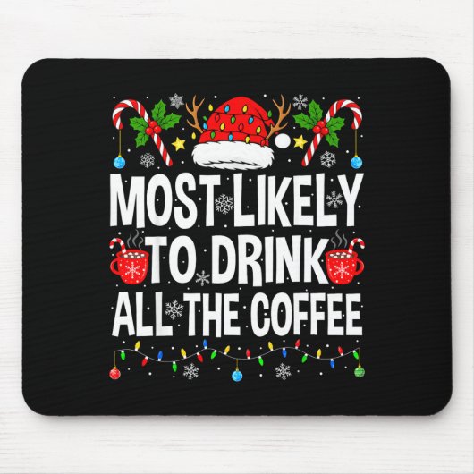 Most Likely To Drink The Coffee Family Matching Ch Mousepad (Vorne)