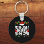 Most Likely To Drink The Coffee Family Matching Ch Schlüsselanhänger (Vorderseite)
