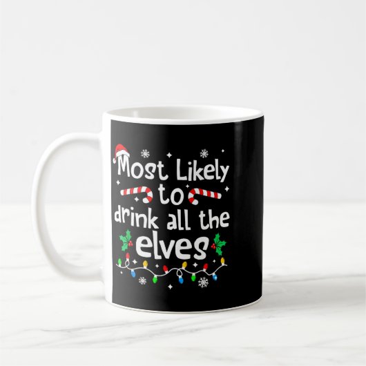 Most Likely To Drink With The Elves C-hristmas Mat Kaffeetasse (Links)