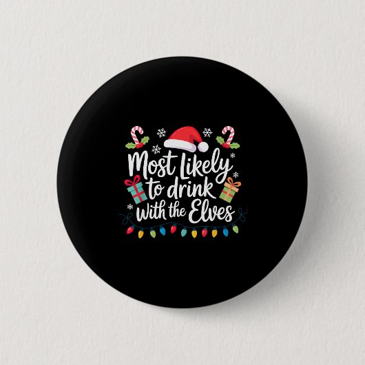 Most Likely To Drink With The Elves Christmas Button (Vorderseite)