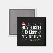 Most Likely To Drink With The Elves Elf Christmas  Magnet (Vorderseite/Rückseite)