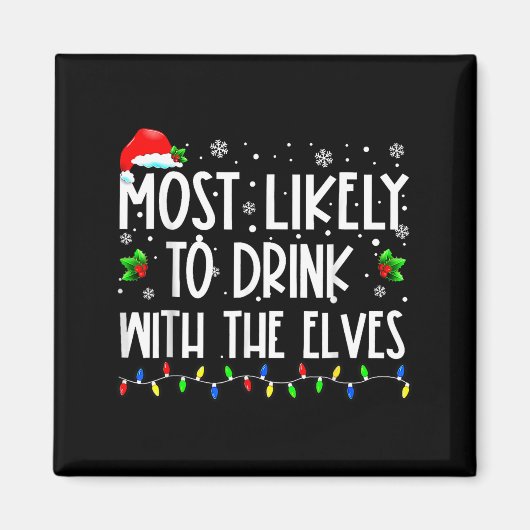 Most Likely To Drink With The Elves Elf Christmas Magnet (Vorne)