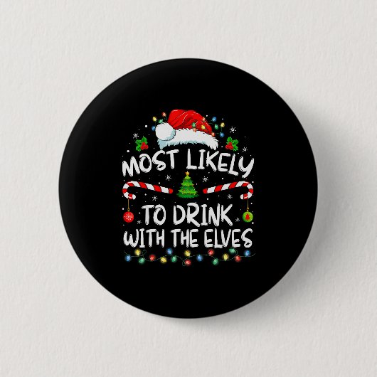 Most Likely To Drink With The Elves Elf Drinking C Button (Vorderseite)