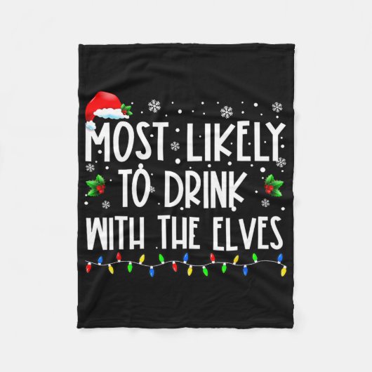 Most Likely To Drink With The Elves Elf Drinking C Fleecedecke (Vorderseite)