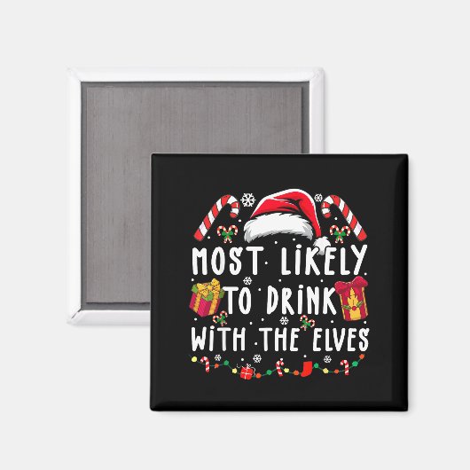 Most Likely To Drink With The Elves Elf Drinking C Magnet (Vorderseite/Rückseite)