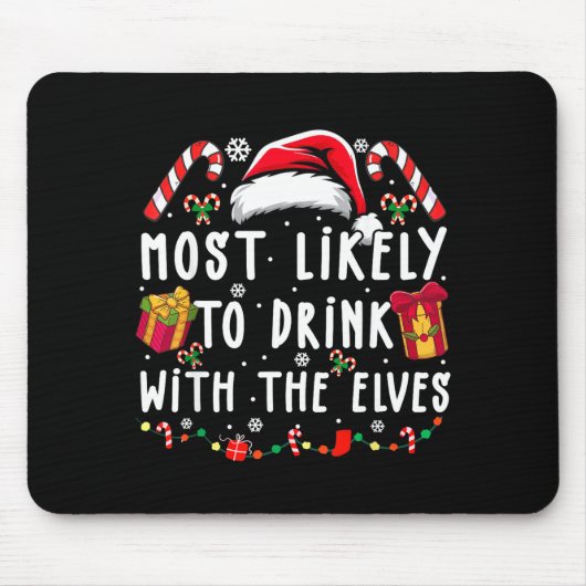 Most Likely To Drink With The Elves Elf Drinking C Mousepad (Vorne)