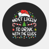 Most Likely To Drink With The Elves Elf Drinking C Runder Aufkleber (Vorderseite)