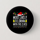 Most Likely To Drink With The Elves Elf Funny Drin Button (Vorderseite)