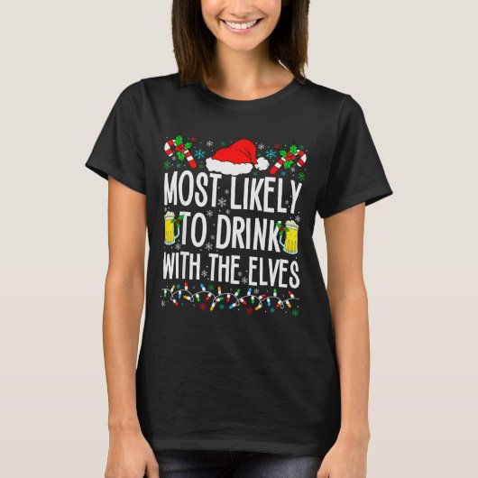 Most Likely To Drink With The Elves Elf Funny Drin T-Shirt (Vorderseite)