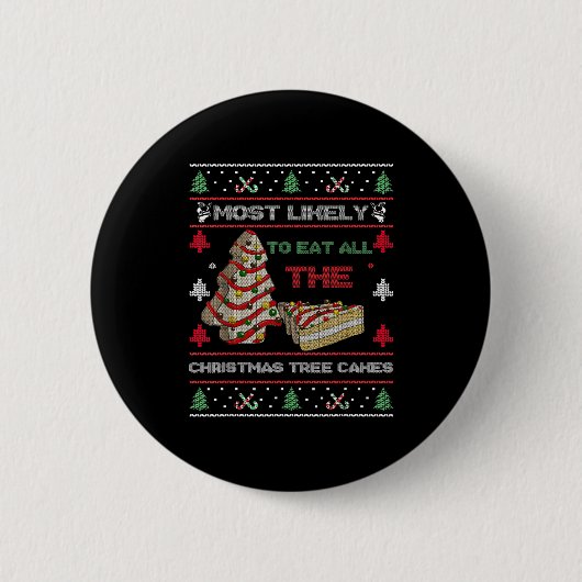 Most Likely To Eat All The Christmas Tree Cakes De Button (Vorderseite)