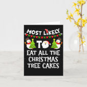 Most Likely To Eat All The Christmas Tree Cakes Fu Karte (Gelbe Blume)