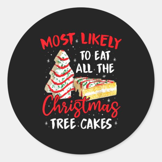 Most Likely To Eat All The Christmas Tree Cakes Fu Runder Aufkleber (Vorderseite)