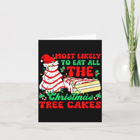 Most Likely To Eat All The Christmas Tree Cakes - Karte (Vorderseite)