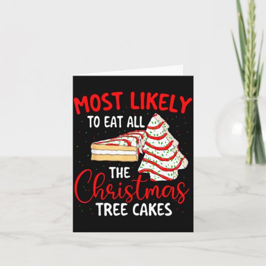 Most Likely To Eat All The Christmas Tree Cakes - Karte (Vorderseite)