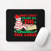 Most Likely To Eat All The Christmas Tree Cakes - Mousepad (Mit Mouse)
