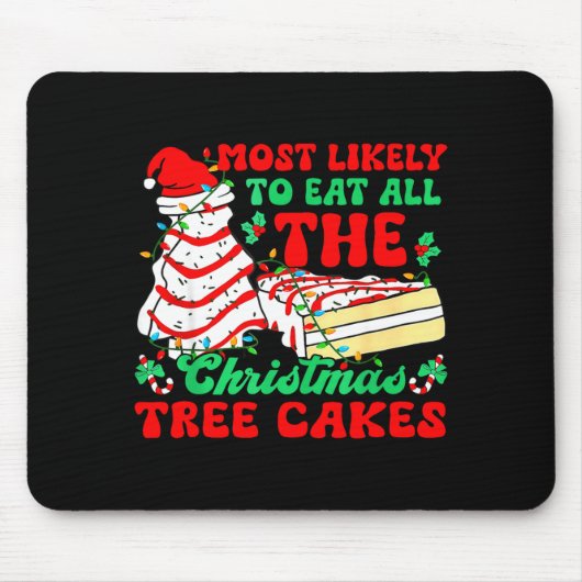 Most Likely To Eat All The Christmas Tree Cakes - Mousepad (Vorne)