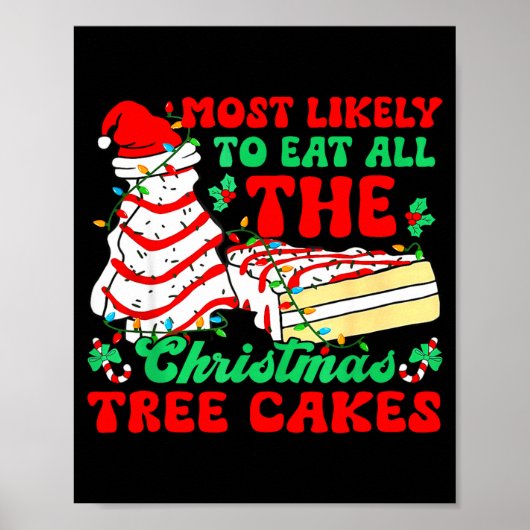 Most Likely To Eat All The Christmas Tree Cakes - Poster (Vorne)