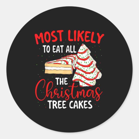 Most Likely To Eat All The Christmas Tree Cakes - Runder Aufkleber (Vorderseite)